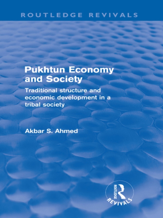 Pukhtun Economy and Society (Routledge Revivals) (e-bog) af Ahmed, Akbar