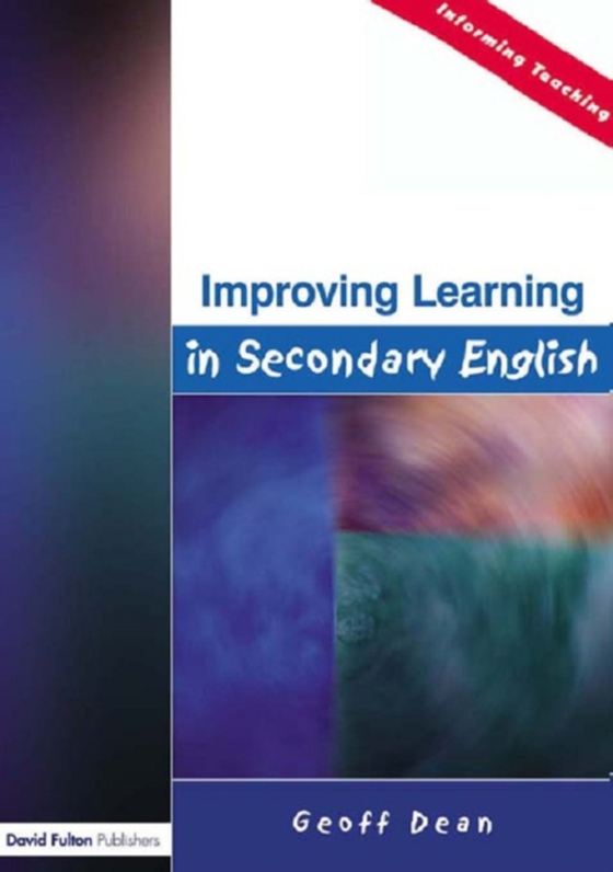 Improving Learning in Secondary English (e-bog) af Dean, Geoff