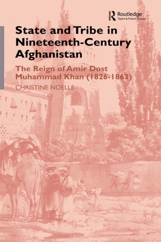 State and Tribe in Nineteenth-Century Afghanistan (e-bog) af Noelle, Christine