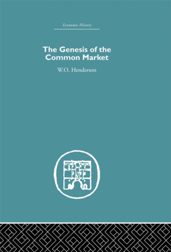 Genesis of the Common Market (e-bog) af Henderson, W.O.