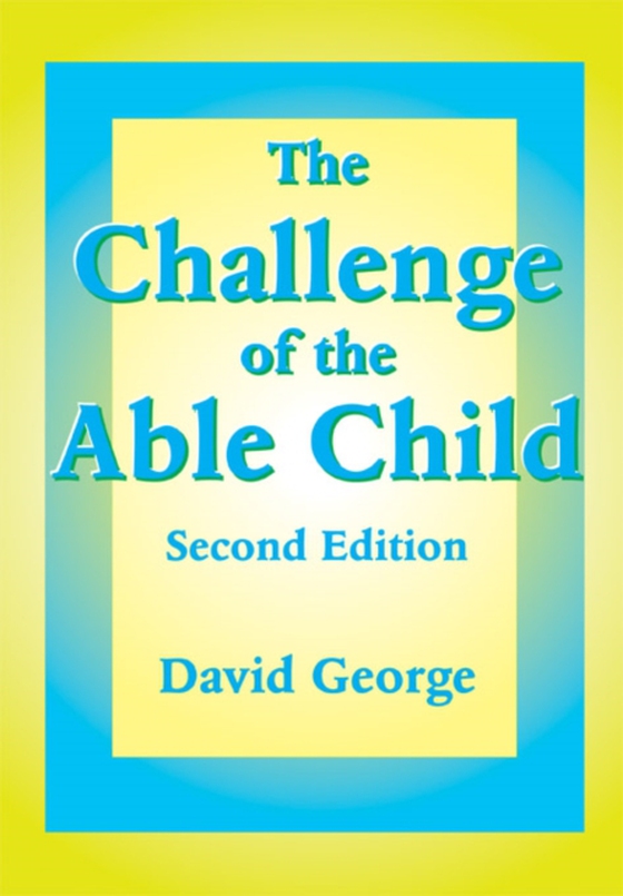 Challenge of the Able Child (e-bog) af George, David