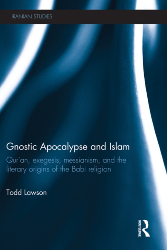 Gnostic Apocalypse and Islam (e-bog) af Lawson, Todd