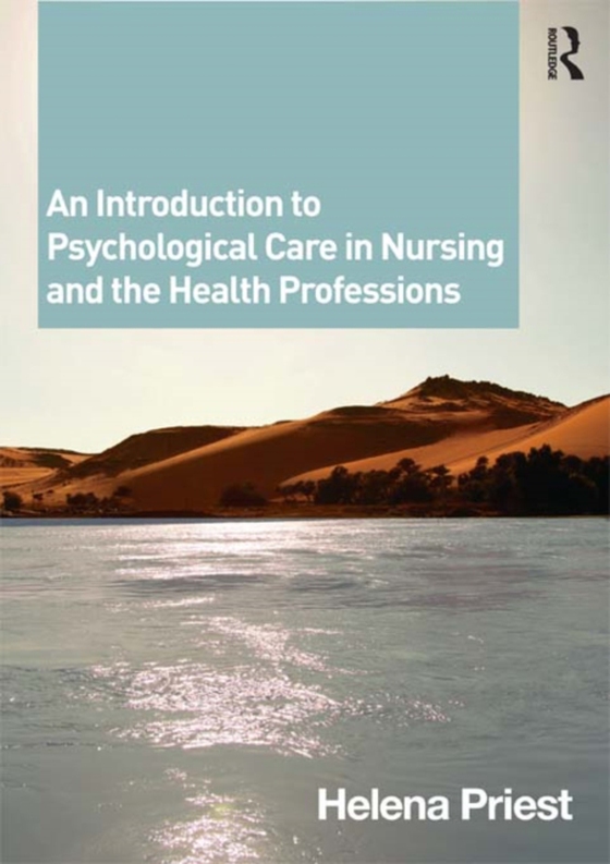 Introduction to Psychological Care in Nursing and the Health Professions (e-bog) af Priest, Helena