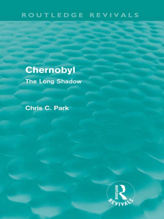 Chernobyl (Routledge Revivals) (e-bog) af Park, Chris