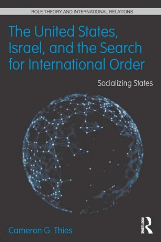 United States, Israel, and the Search for International Order (e-bog) af Thies, Cameron G.