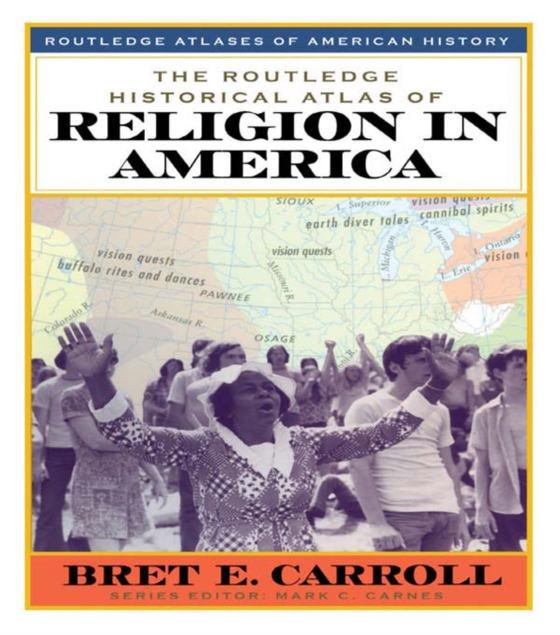 Routledge Historical Atlas of Religion in America (e-bog) af Carroll, Bret