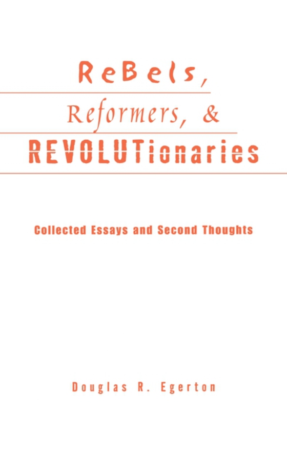 Rebels, Reformers, and Revolutionaries