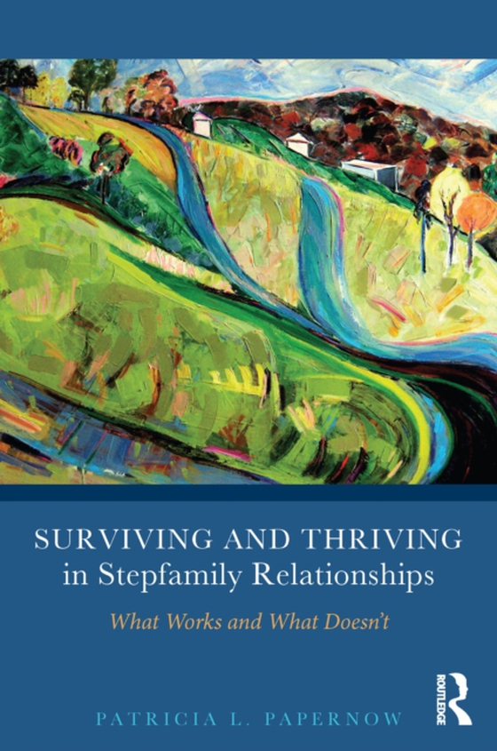 Surviving and Thriving in Stepfamily Relationships (e-bog) af Papernow, Patricia L.