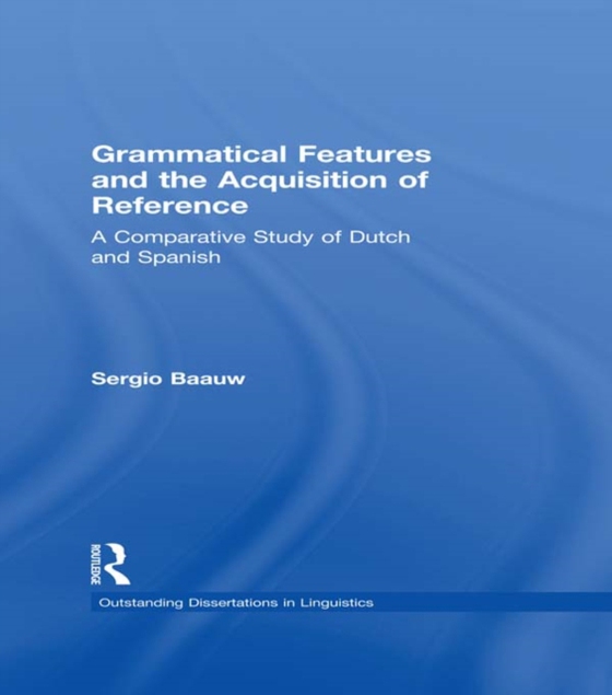 Grammatical Features and the Acquisition of Reference (e-bog) af Baauw, Sergio