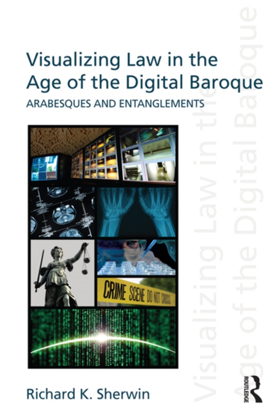 Visualizing Law in the Age of the Digital Baroque (e-bog) af Sherwin, Richard K