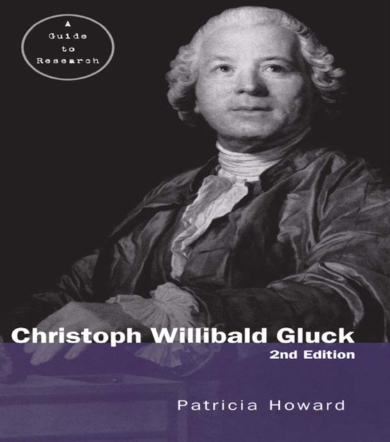 Christoph Willibald Gluck (e-bog) af Howard, Patricia