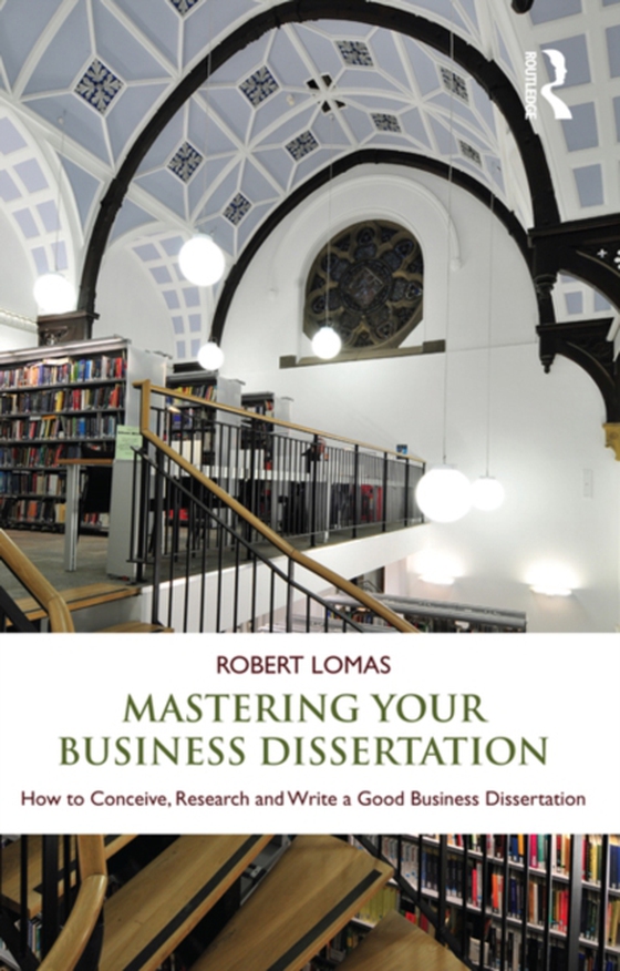 Mastering Your Business Dissertation (e-bog) af Lomas, Robert