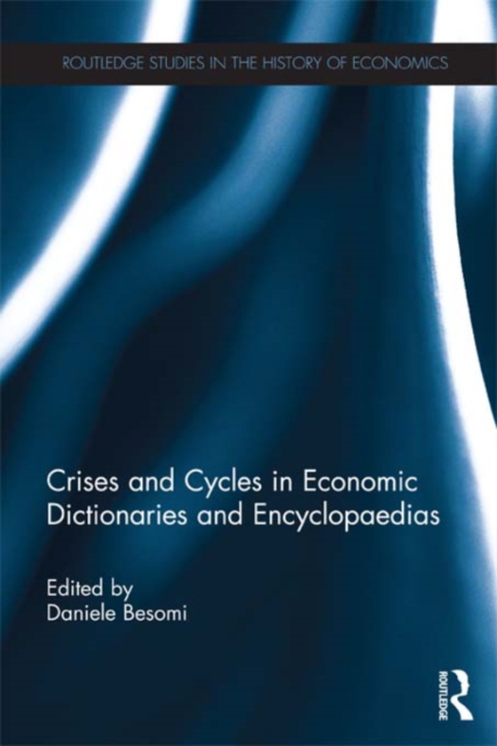 Crises and Cycles in Economic Dictionaries and Encyclopaedias (e-bog) af -