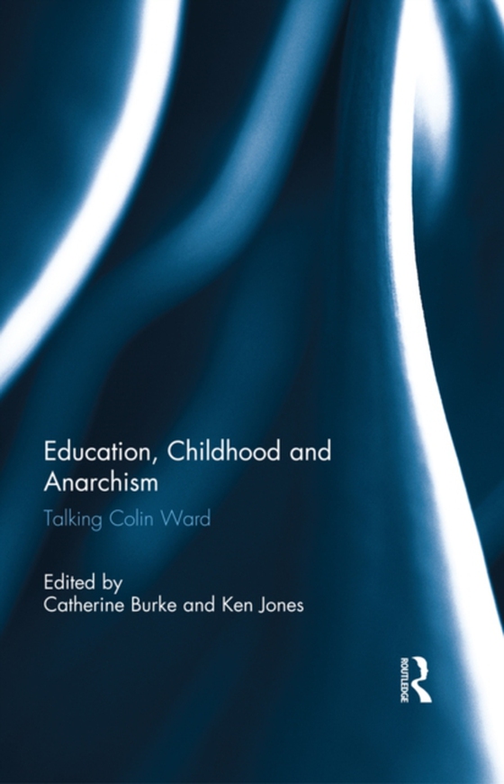 Education, Childhood and Anarchism (e-bog) af -