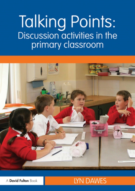 Talking Points: Discussion Activities in the Primary Classroom (e-bog) af Dawes, Lyn