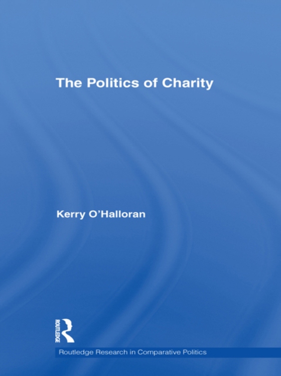 Politics of Charity (e-bog) af O'Halloran, Kerry