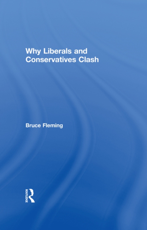 Why Liberals and Conservatives Clash (e-bog) af Fleming, Bruce