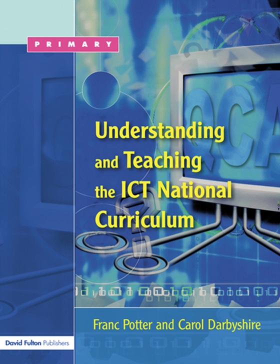 Understanding and Teaching the ICT National Curriculum (e-bog) af Potter, Franc