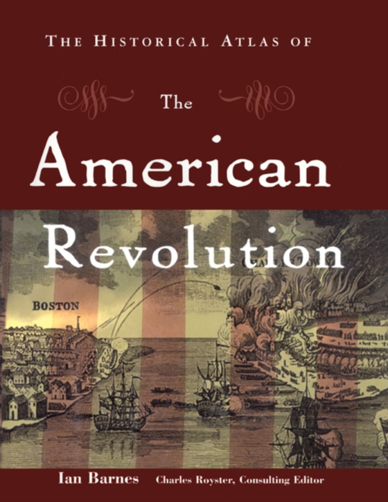 Historical Atlas of the American Revolution (e-bog) af Barnes, Ian