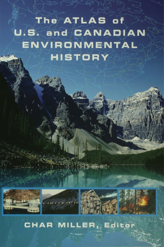 Atlas of U.S. and Canadian Environmental History (e-bog) af -