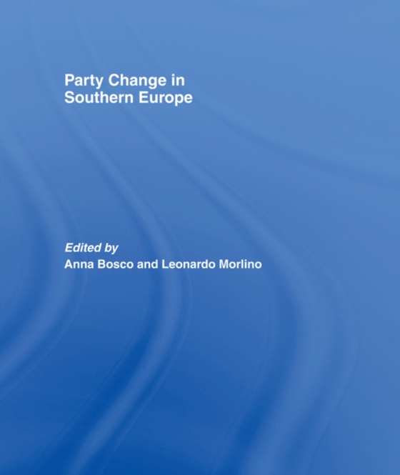 Party Change in Southern Europe (e-bog) af -