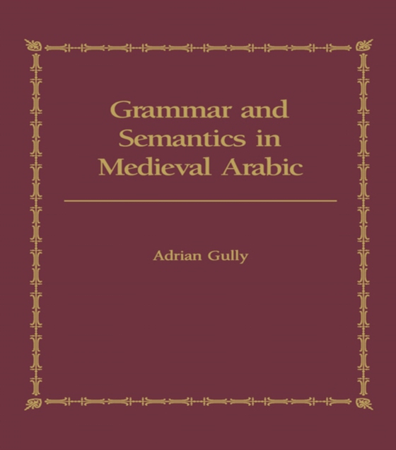 Grammar and Semantics in Medieval Arabic