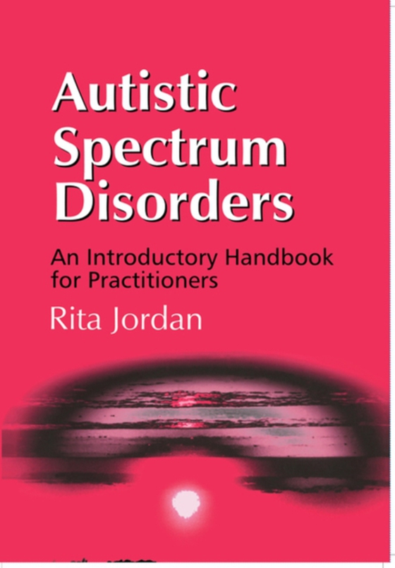 Autistic Spectrum Disorders (e-bog) af Jordan, Rita