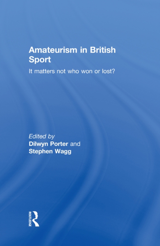 Amateurism in British Sport (e-bog) af -