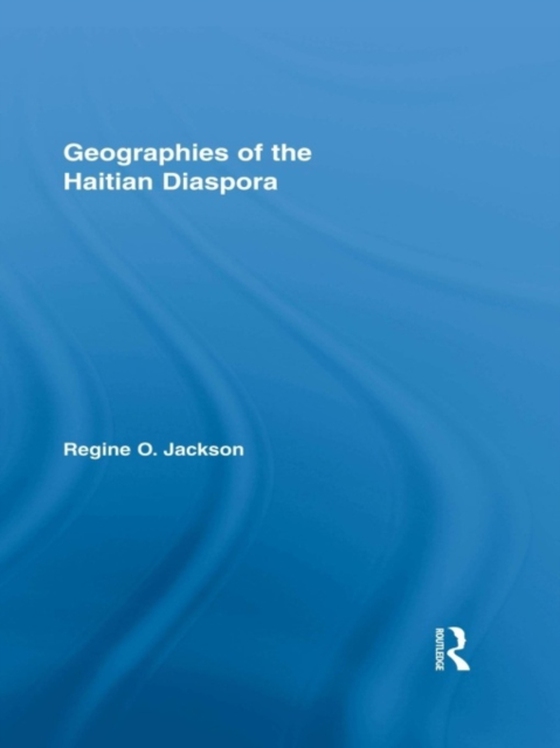 Geographies of the Haitian Diaspora (e-bog) af -