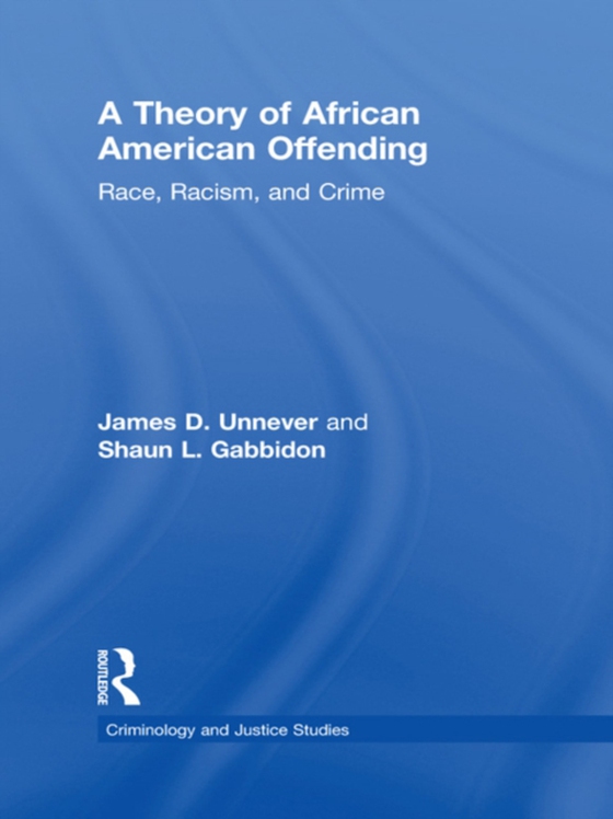 Theory of African American Offending (e-bog) af Gabbidon, Shaun L.