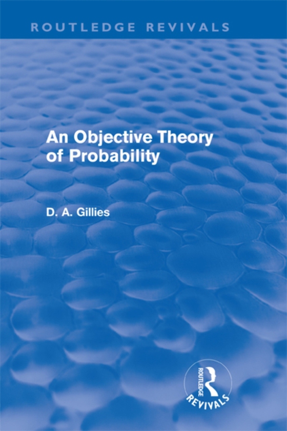 Objective Theory of Probability (Routledge Revivals) (e-bog) af Gillies, Donald