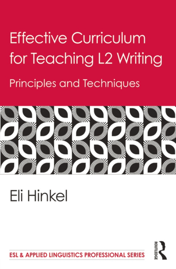 Effective Curriculum for Teaching L2 Writing (e-bog) af Hinkel, Eli