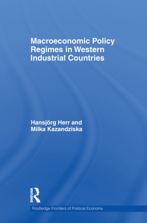 Macroeconomic Policy Regimes in Western Industrial Countries (e-bog) af Kazandziska, Milka