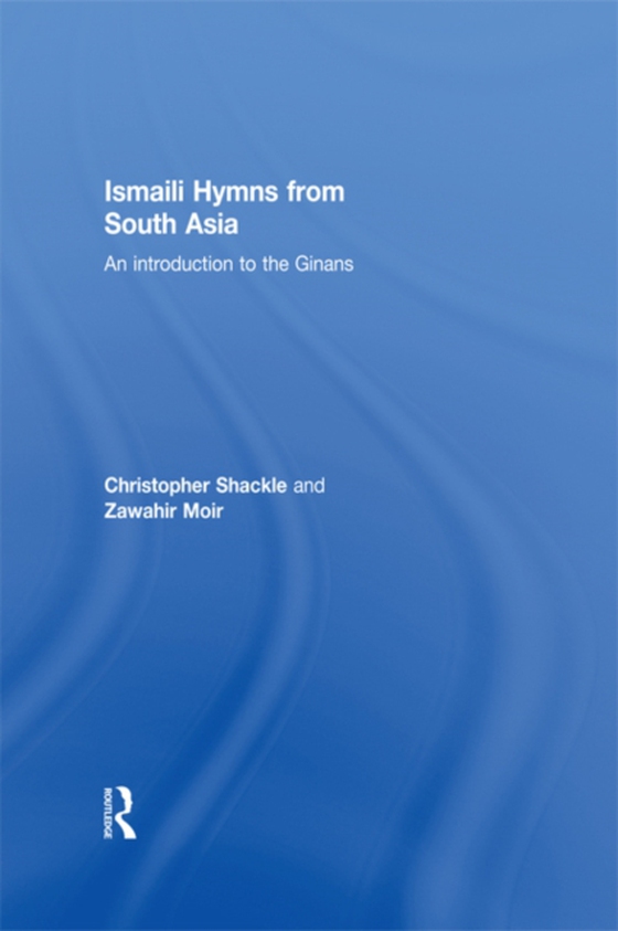 Ismaili Hymns from South Asia (e-bog) af Shackle, Christopher