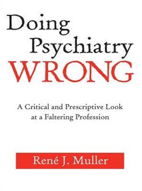 Doing Psychiatry Wrong (e-bog) af Muller, Rene J.