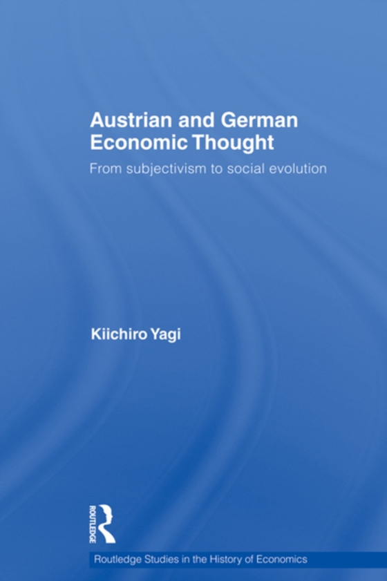 Austrian and German Economic Thought (e-bog) af Yagi, Kiichiro