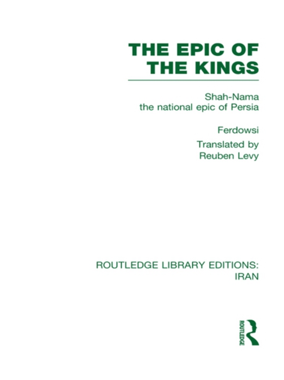 Epic of the Kings (RLE Iran B) (e-bog) af Ferdowsi