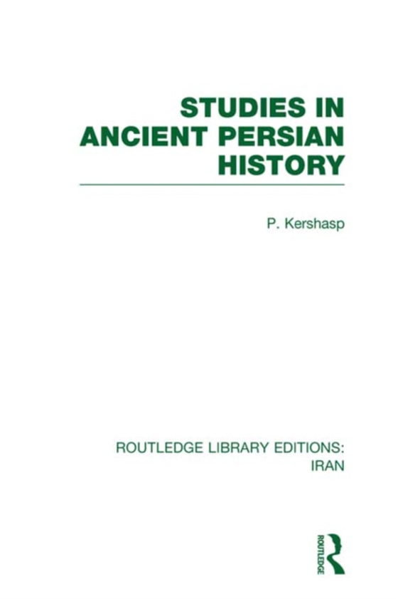 Studies in Ancient Persian History (RLE Iran A) (e-bog) af Kershasp, P.