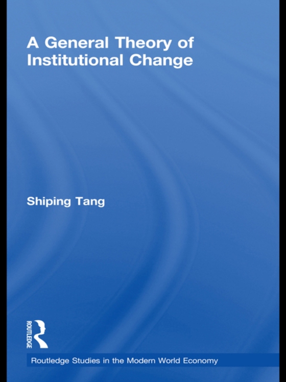 General Theory of Institutional Change (e-bog) af Tang, Shiping