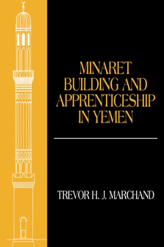 Minaret Building and Apprenticeship in Yemen (e-bog) af Marchand, Trevor