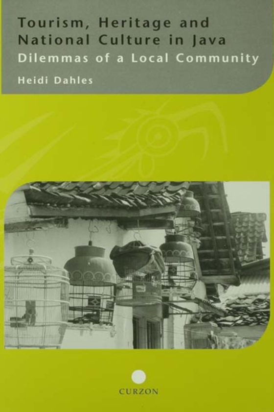 Tourism, Heritage and National Culture in Java (e-bog) af Dahles, Heidi
