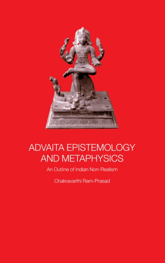 Advaita Epistemology and Metaphysics (e-bog) af Ram-Prasad, Chakravarthi