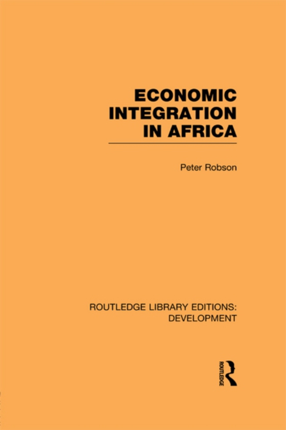 Economic Integration in Africa (e-bog) af Robson, Peter