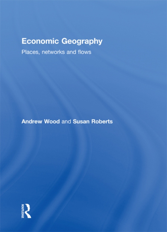 Economic Geography (e-bog) af Roberts, Susan