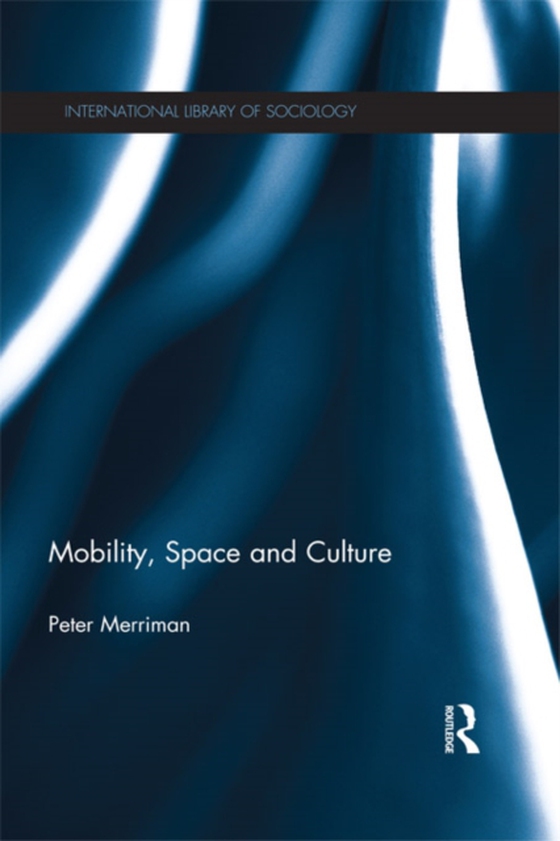 Mobility, Space and Culture (e-bog) af Merriman, Peter