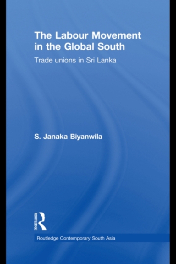 Labour Movement in the Global South (e-bog) af Biyanwila, S. Janaka