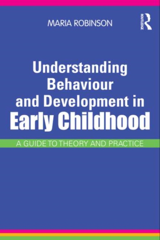 Understanding Behaviour and Development in Early Childhood (e-bog) af Robinson, Maria