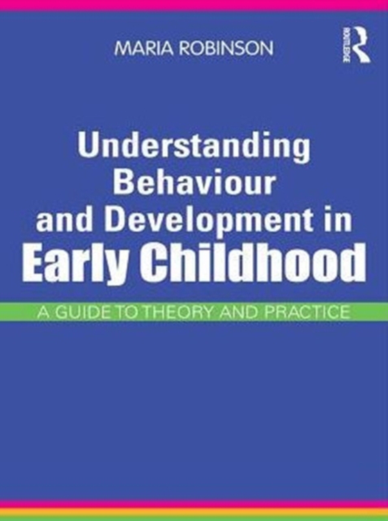 Understanding Behaviour and Development in Early Childhood (e-bog) af Robinson, Maria