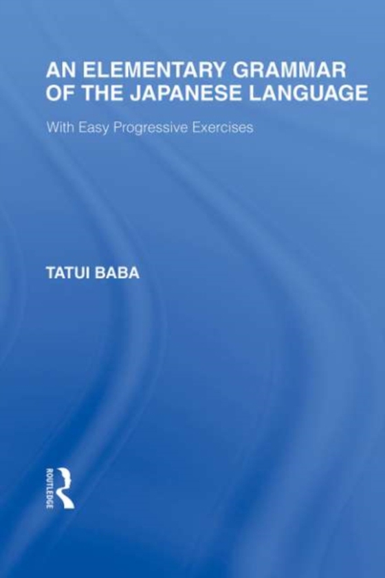Elementary Grammar of the Japanese Language (e-bog) af Baba, Tatui