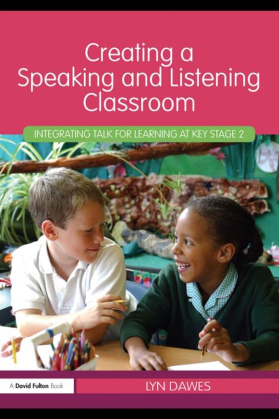 Creating a Speaking and Listening Classroom (e-bog) af Dawes, Lyn